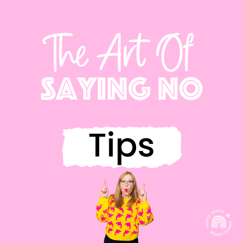 Tips on The Art of Saying No_People Sorted